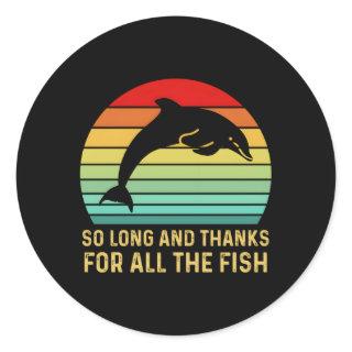 So Long And Thanks For All The Fish Classic Round Sticker