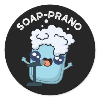 Soap-prano Funny Soprano Soap Pun Dark BG Classic Round Sticker