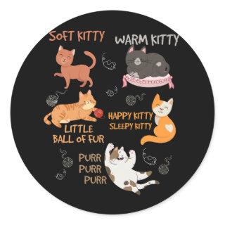 Soft Kitty Warn Kitty Ball Of Fur Sleepy Kitty Hap Classic Round Sticker