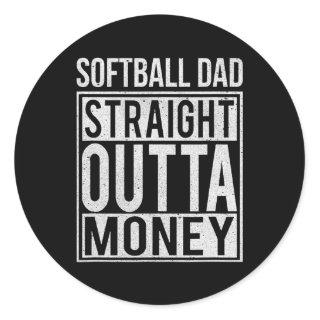 Softball Dad Straight Outta Money Gift  Classic Round Sticker