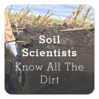 Soil Scientists Know All The Dirt - Sticker