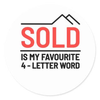 Sold Is My Favourite Four Letter Word Classic Round Sticker