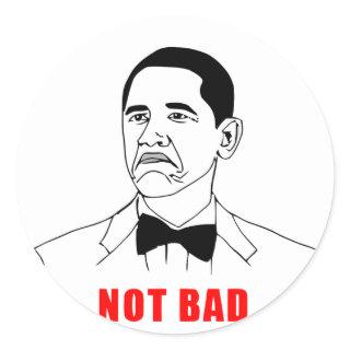 solidchainwear not bad Obama Classic Round Sticker