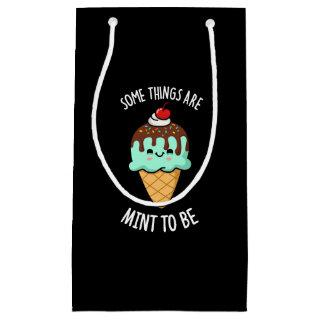 Some Things Are Mint To Be Peppermint Pun Dark BG Small Gift Bag