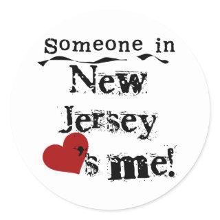 Someone In New Jersey Loves Me Classic Round Sticker