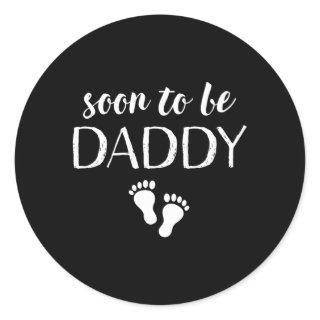 Soon To Be Daddy Pregnancy Announcet Dad Classic Round Sticker