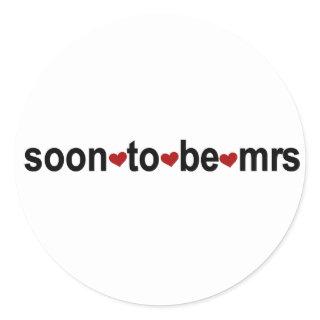 Soon To Be Mrs Classic Round Sticker