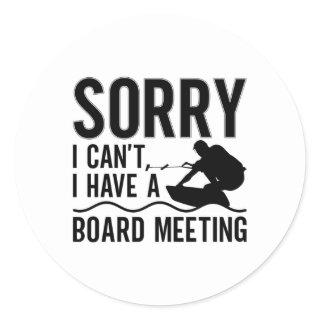 Sorry I Can't I Have A Board Meeting Wakeboarder Classic Round Sticker