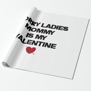 Sorry Ladies Mommy Is My Valentine