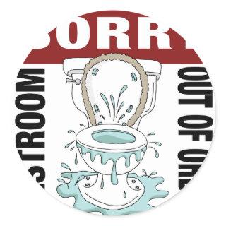 Sorry Restroom Out of Order Broken Toilet Classic Round Sticker