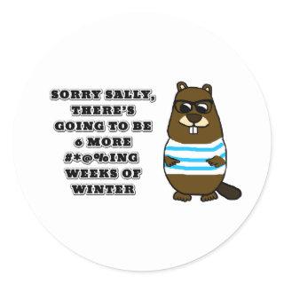 Sorry Sally, 6 more #*@%ing weeks of winter Classic Round Sticker