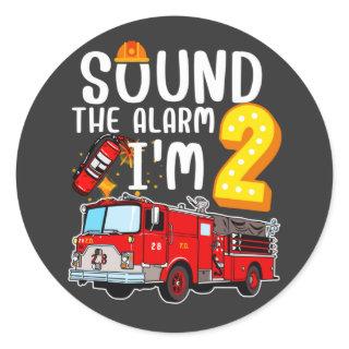 Sound The Alarm I'm 2 Fire Engine Firefighter Classic Round Sticker