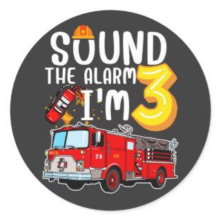 Sound The Alarm I'm 3 Fire Engine Firefighter Classic Round Sticker