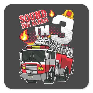 Sound The Alarm I'm 3 Firefighter Square Sticker