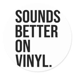 Sounds Better On Vinyl for a Records Collector  Classic Round Sticker
