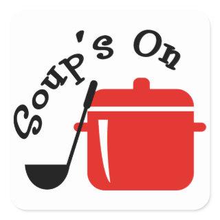 Soup's On Square Sticker