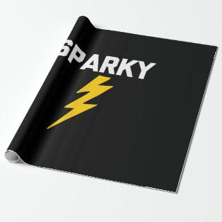 Sparky  Funny Saying Sarcastic Novelty Electrician