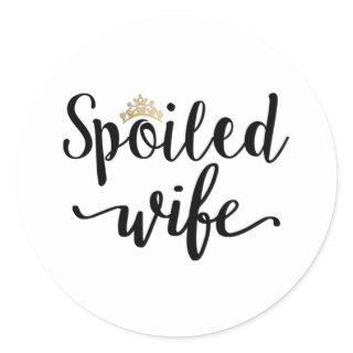 Spoiled Wife Classic Round Sticker