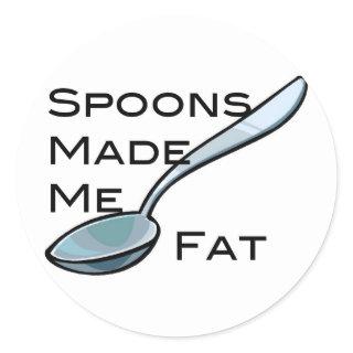 Spoons Made Me Fat Classic Round Sticker