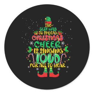 Spread christmas cheer is singing loud  xmas Elf p Classic Round Sticker