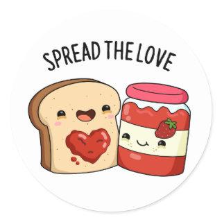 Spread The Love Funny Jam and Bread Pun  Classic Round Sticker