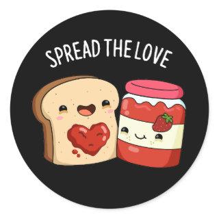 Spread The Love Funny Jam and Bread Pun Dark BG Classic Round Sticker