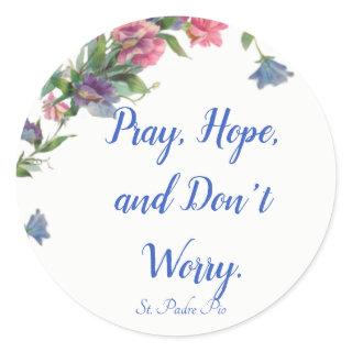 St. Padre Pio Quote with Flowers Classic Round Sticker