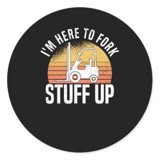 Stacker Driver Forklift Driver Stacker Saying Classic Round Sticker