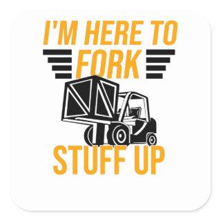 Stacker Driver Forklift Driver Stacker Saying Square Sticker