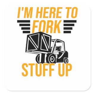 Stacker Driver Forklift Driver Stacker Saying Square Sticker