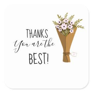 staff Appreciation flowers you are the best Quote  Square Sticker