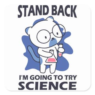Stand Back - Adorable Cat Scientist Experimenting  Square Sticker