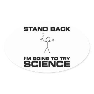 Stand Back I'm Going to Try Science Oval Sticker