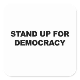 Stand Up for Democracy Square Sticker