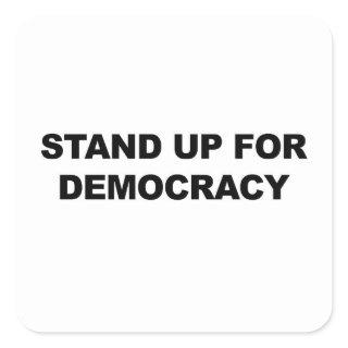 Stand Up for Democracy Square Sticker