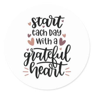 Start each day with a grateful heart classic round sticker