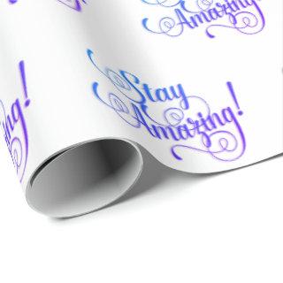 Stay Amazing text on white