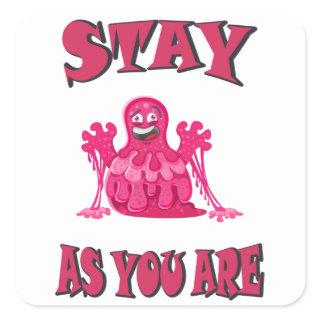 Stay as you are square sticker