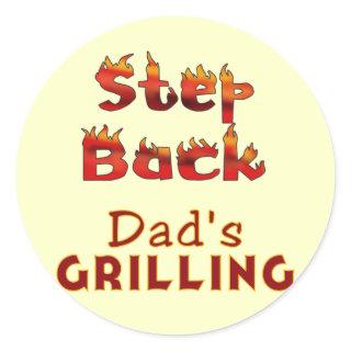Step Back Dad's Grilling T-shirts and Gifts Classic Round Sticker