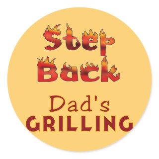 Step Back Dad's Grilling T-shirts and Gifts Classic Round Sticker
