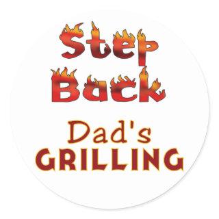 Step Back Dad's Grilling T-shirts and Gifts Classic Round Sticker