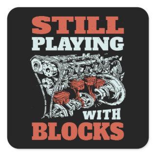 Still playing with blocks Mechanics Square Sticker