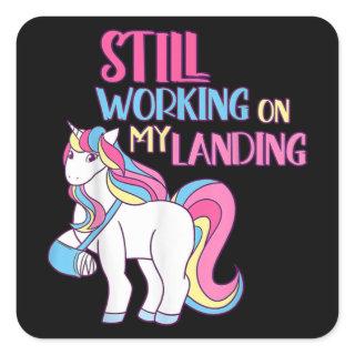 Still Working On My Landing Injury Broken Arm Cute Square Sticker