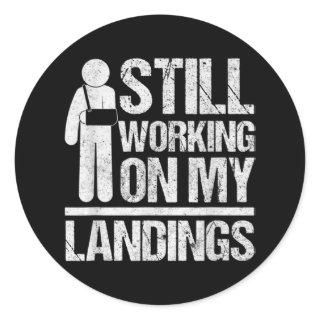 Still Working On My Landings Get Well Soon Broken Classic Round Sticker