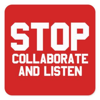 stop collaborate and listen square sticker