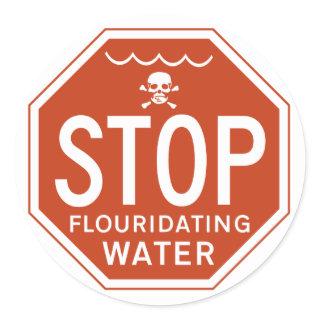 STOP FLUORIDATING WATER -fluoride/activism/protest Classic Round Sticker