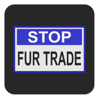Stop Fur Trade Blue sign Square Sticker