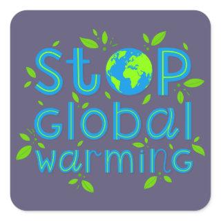 Stop Global Warming Square Sticker