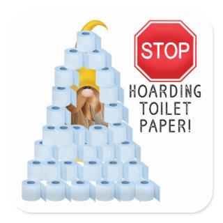 Stop Hoarding Toilet Paper Square Sticker