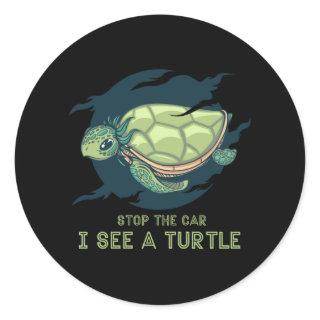 Stop The Car I See A Turtle Classic Round Sticker